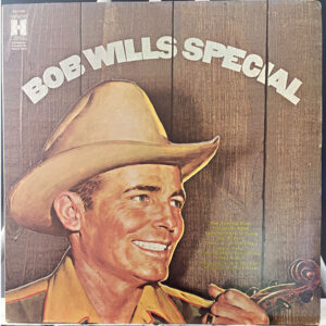 Bob Wills And His Texas Playboys* – Bob Wills Special