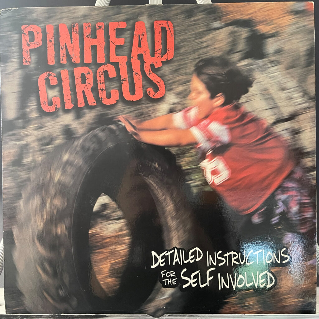 Pinhead Circus – Detailed Instructions For The Self Involved - The