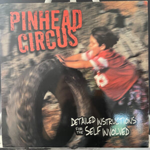 Pinhead Circus – Detailed Instructions For The Self Involved