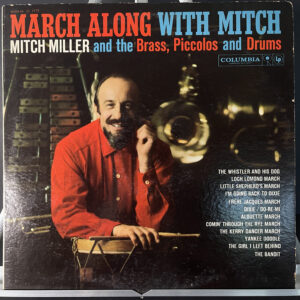 Mitch Miller And The Brass, Piccolos And Drums – March Along With Mitch