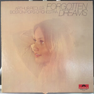 Arthur Fiedler - Boston Pops Orchestra – Forgotten Dreams