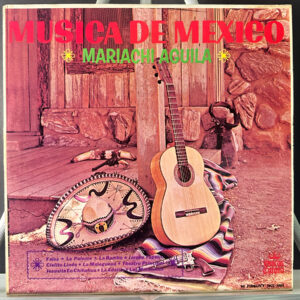 Mariachi Aguila – Musica De Mexico