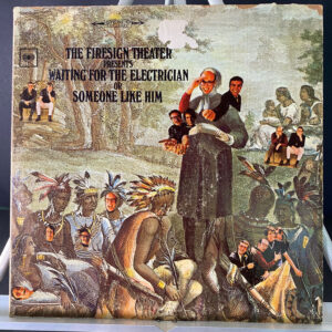 The Firesign Theater* The Firesign Theatre  Profile American comedy troupe.  Read More   – Waiting For The Electrician Or Someone Like Him