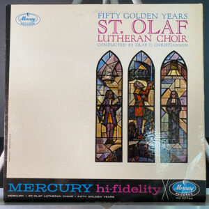St. Olaf Lutheran Choir* Conducted By Olaf C. Christiansen – Fifty Golden Years