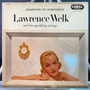Lawrence Welk And His Sparkling Strings – Moments To Remember