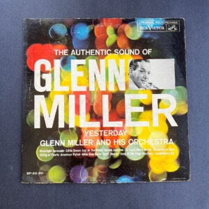 The Authentic Sound Of Glenn Miller - Yesterday