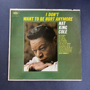 Nat King Cole – I Don't Want To Be Hurt Anymore