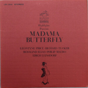 Leontyne Price, Richard Tucker (2), Rosalind Elias, Philip Maero, Erich Leinsdorf – Highlights From Madama Butterfly