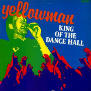 Yellowman – King Of The Dance Hall