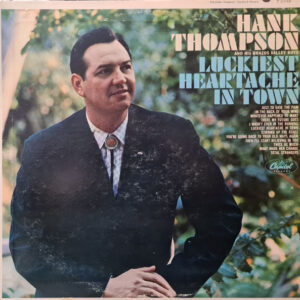 Hank Thompson And His Brazos Valley Boys – Luckiest Heartache In Town