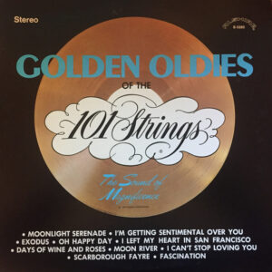 101 Strings – Golden Oldies Of The 101 Strings (The Sound Of Magnificence)