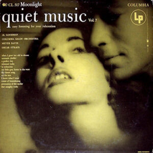 Al Goodman (2), Columbia Salon Orchestra, Meyer Davis, Oscar Straus – Quiet Music, Volume 7: Easy Listening For Your Relaxation
